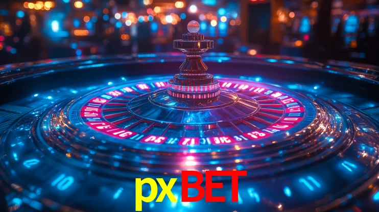 Explore as vantagens do pxbet: serviço profissional e confiabilidade